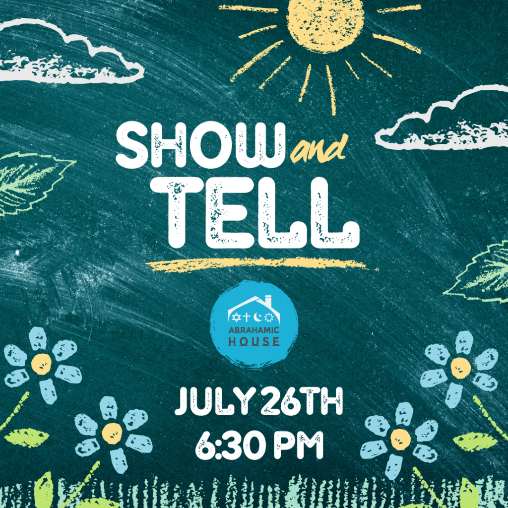 Show and Tell - ABRAHAMIC HOUSE